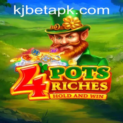 Exploring '4potsriches' by KJBET: A Comprehensive Overview